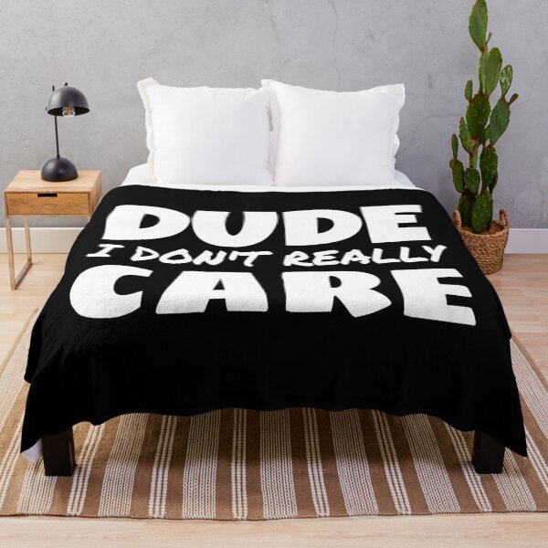 Item preview, DUDE I DON'T REALLY CARE, FUNNY SAYING GIFT IDEA designed and sold by ASsi-Eve.