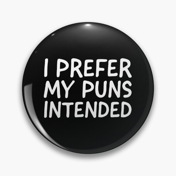 Item preview, I Prefer My Puns Intended designed and sold by evokearo.