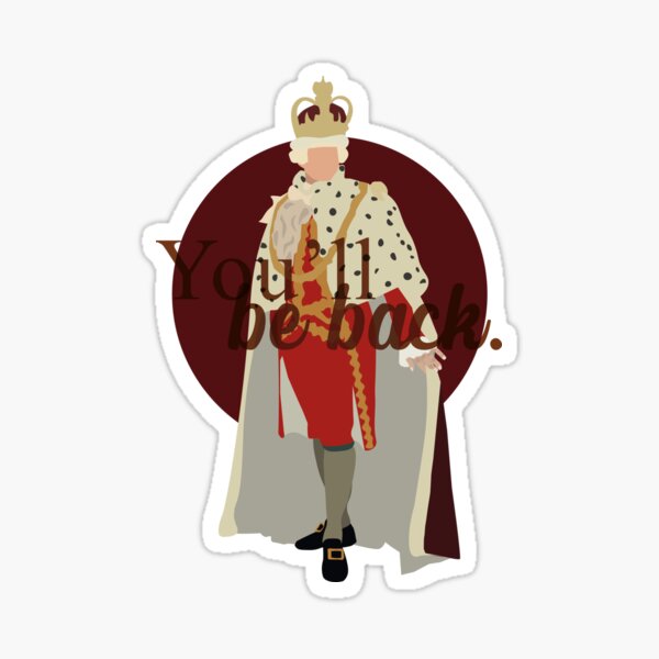 King George, You'll be back! Sticker