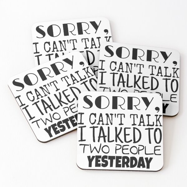 Item preview, SORRY, I CAN'T TALK I TALKED TO TWO PEOPLE YESTERDAY, FUNNY GIFT IDEA designed and sold by ASsi-Eve.