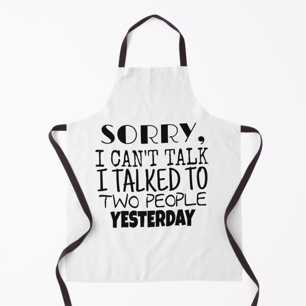 Item preview, SORRY, I CAN'T TALK I TALKED TO TWO PEOPLE YESTERDAY, FUNNY GIFT IDEA designed and sold by ASsi-Eve.