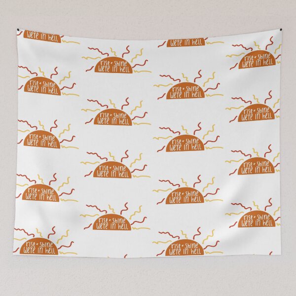 Item preview, rise and shine, we’re in hell  designed and sold by Samantha Faller.