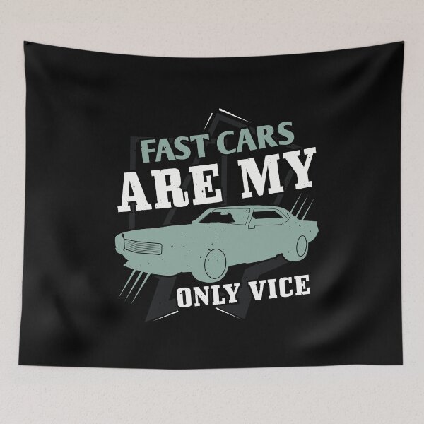 Item preview, Fast Cars are My Only Vice designed and sold by teamph.