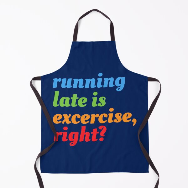 Item preview, Running Late Is Exercise Right designed and sold by RRiDesigns.