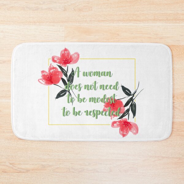 Item preview, A woman does not need to be modest to be respected flower quote 4 designed and sold by DoodlesFlowers.
