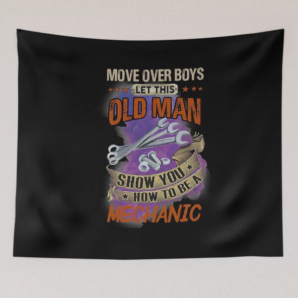 Item preview, Move Over Boys Let This Old Man Show You How To Be Mechanic designed and sold by Shannon41.