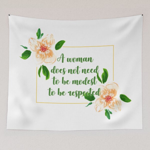 Item preview, A woman does not need to be modest to be respected flower quote 1 designed and sold by DoodlesFlowers.