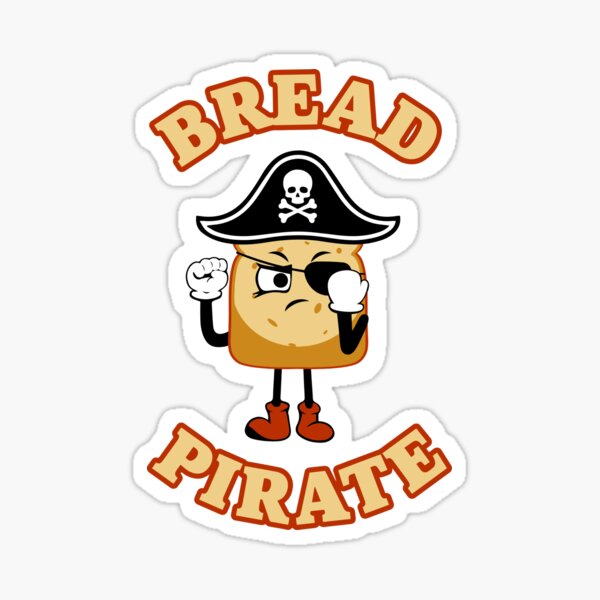 Bread Pirate Stickers | Redbubble