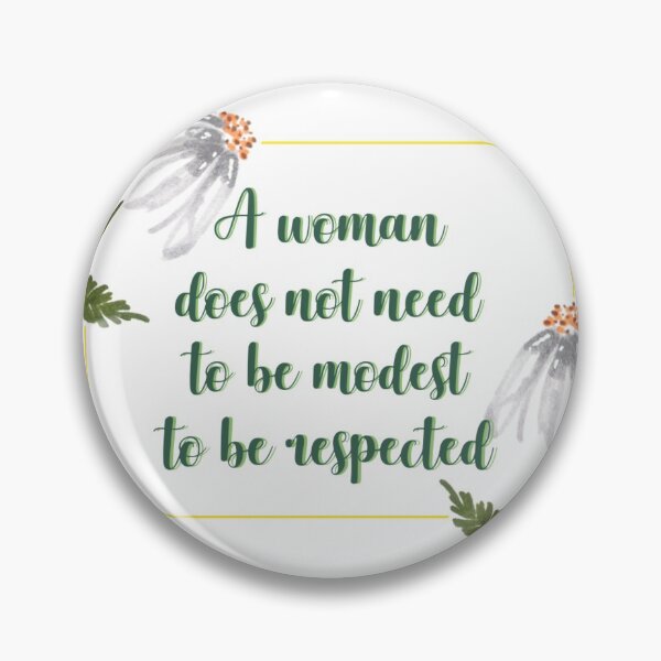 Item preview, A woman does not need to be modest to be respected flower quote 2 designed and sold by DoodlesFlowers.