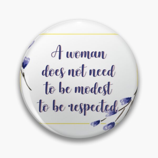 Item preview, A woman does not need to be modest to be respected flower quote 3 designed and sold by DoodlesFlowers.