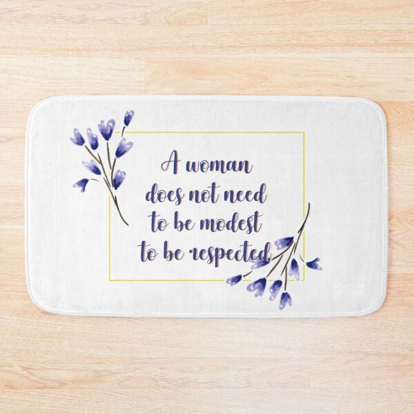 Item preview, A woman does not need to be modest to be respected flower quote 3 designed and sold by DoodlesFlowers.