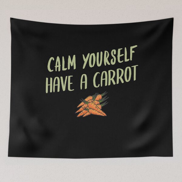 Item preview, Have A Carrot Calm Yourself designed and sold by jacks-tees.