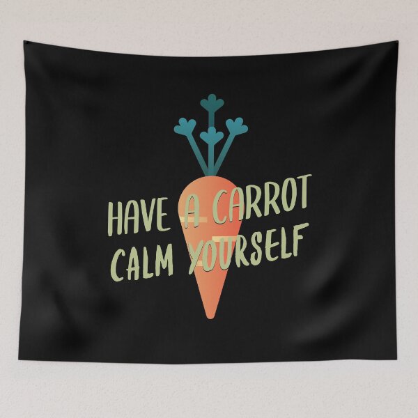 Item preview, Have A Carrot Calm Yourself designed and sold by jacks-tees.