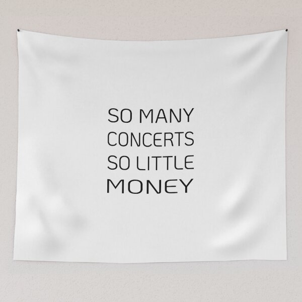 Item preview, So many concerts So little money, Funny poor, No money, Life style, Worker designed and sold by cyhdesign.