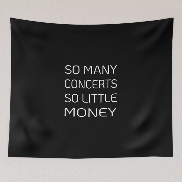 Item preview, So many concerts So little money, Funny poor, No money, Life style, Worker designed and sold by cyhdesign.