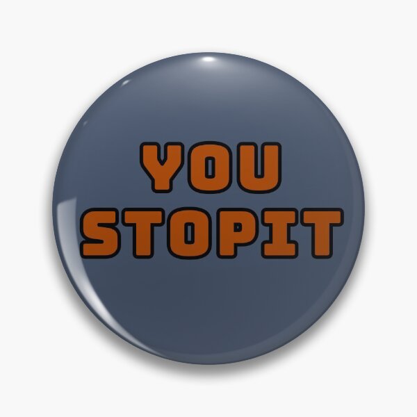 Item preview, You Stopit 1 designed and sold by Willyboy16.
