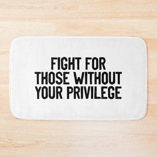 Item preview, Fight For Those Without Your Privilege Civil Rights designed and sold by Sour Soul.