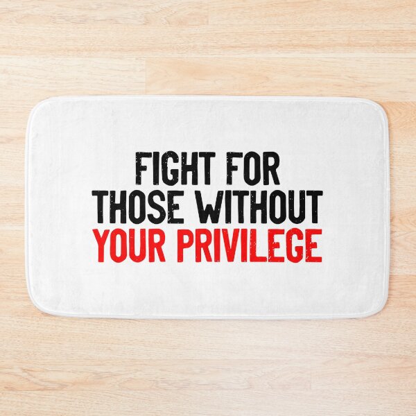 Item preview, Fight For Those Without Your Privilege Social Justice designed and sold by Sour Soul.
