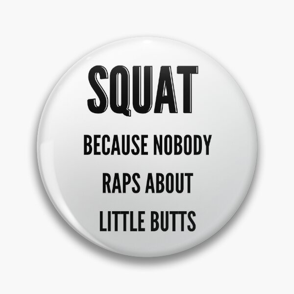 Item preview, Squat because nobody raps about little butts - Funny Workout designed and sold by kaylasbtq.