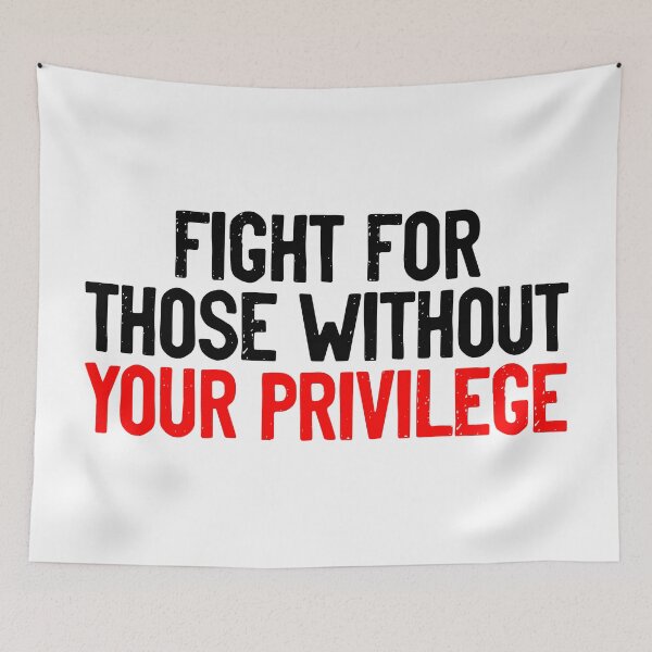 Item preview, Fight For Those Without Your Privilege Social Justice designed and sold by Sour Soul.