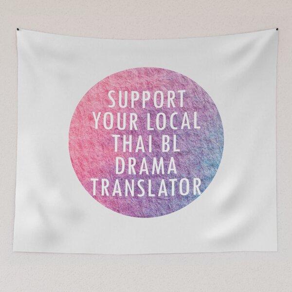 Item preview, Support Your Local Thai BL Drama Translator designed and sold by Shujii.
