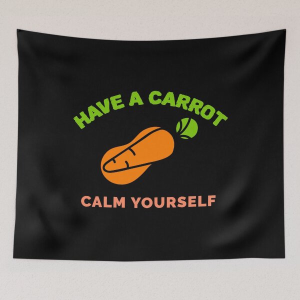 Item preview, Have A Carrot Calm Yourself designed and sold by jacks-tees.