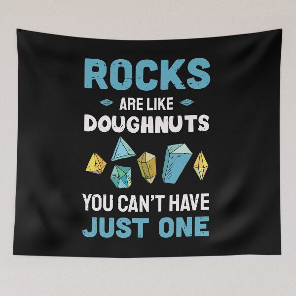 Item preview, rocks are like Doughnuts you can't have just one / rock hunting / rock hunting lover / rocks hunter  designed and sold by anodyle.