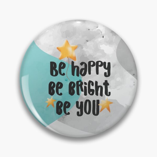 Item preview, Be Happy Be Bright Be You designed and sold by designdroplet.