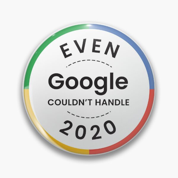 Item preview, ¡Incluso Google no pudo manejar 2020! designed and sold by AMZ-Designs.