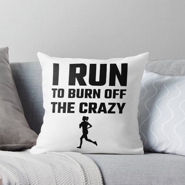 Item preview, I Run To Burn Off The Crazy designed and sold by evahhamilton.