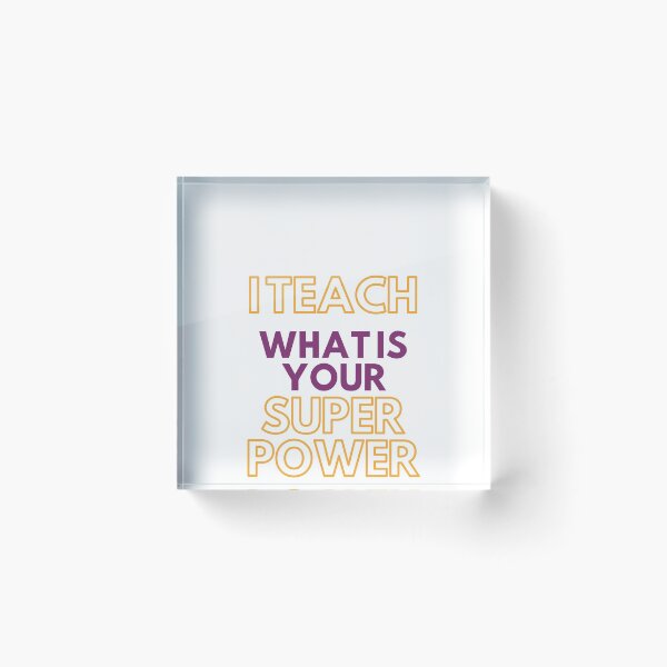 Item preview, I am a Teacher What is your super power? designed and sold by sgoerl.