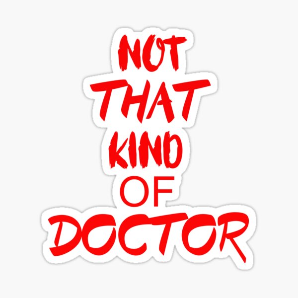 not-that-kind-of-doctor-sticker-for-sale-by-martine85-redbubble