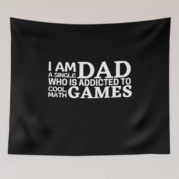 Item preview, I Am A Single Dad Who Is Addicted To Cool Math Games designed and sold by Joy Poddar.