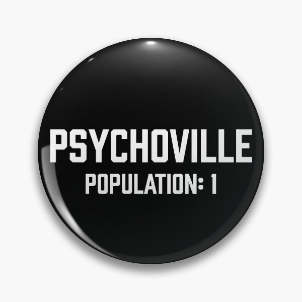Item preview, Psychoville Population: 1 Dark Humor designed and sold by SpreadForSatan.
