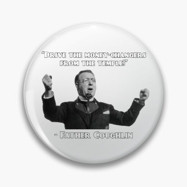 Item preview, Father Coughlin "Drive the money-changers designed and sold by CatholicLowland.