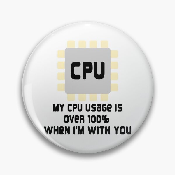 Item preview, My CPU usage is over 100% when i'm with you - funny geek lover designed and sold by ImaginarySouls.