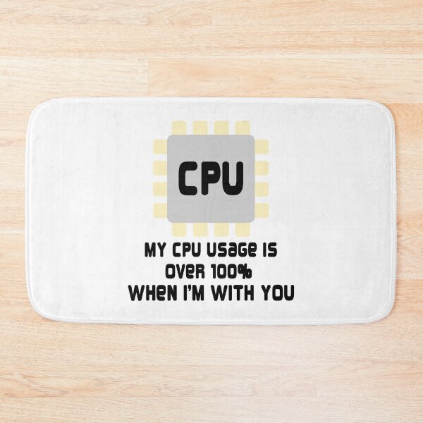 Item preview, My CPU usage is over 100% when i'm with you - funny geek lover designed and sold by ImaginarySouls.