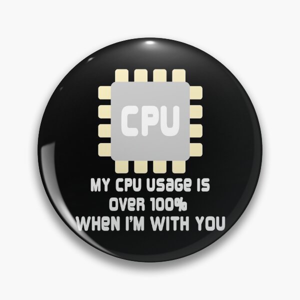 Item preview, My cpu usage is over 100% when i'm with you - funny geek lover designed and sold by ImaginarySouls.