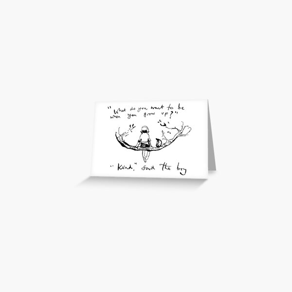 What do you want to be when you grow up "Kind", charlie mackesy, guidance, Book lover Greeting Card