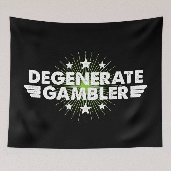 Item preview, Degenerate Gambler designed and sold by scribblepunch.