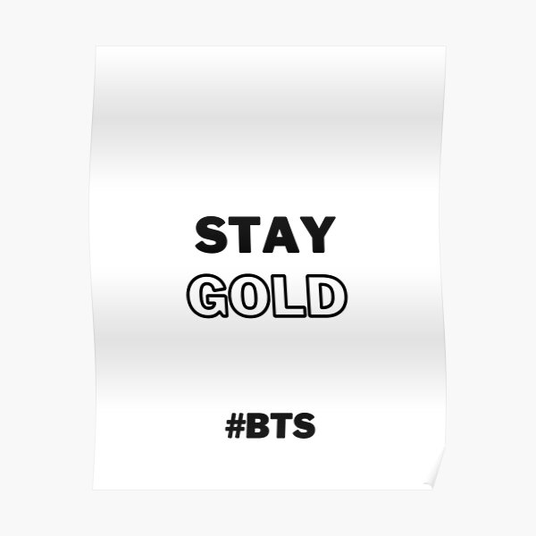 Stay Gold Bts Posters Redbubble