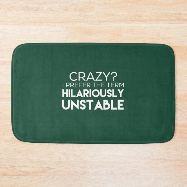 Item preview, Crazy? I Prefer The Term Hilariously Unstable shirt funny designed and sold by medbouk1.