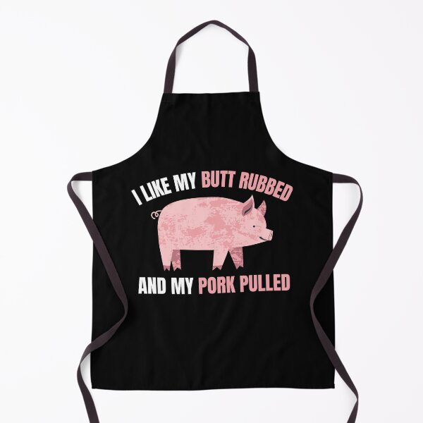 Item preview, I Like My Butt Rubbed And My Pork Pulled designed and sold by momsnpops.