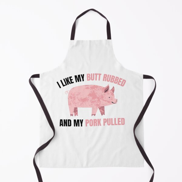 Item preview, I Like My Butt Rubbed And My Pork Pulled designed and sold by momsnpops.