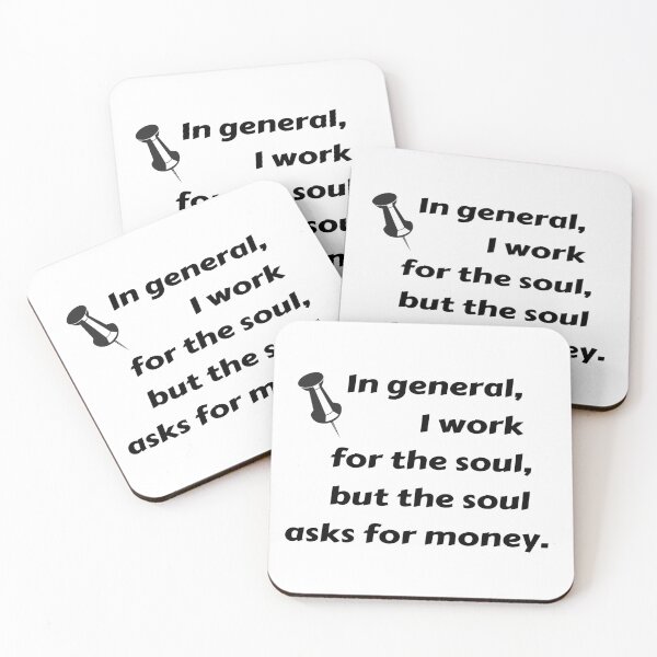 Item preview, In general, i work for the soul, but the soul asks for money designed and sold by lugashok.