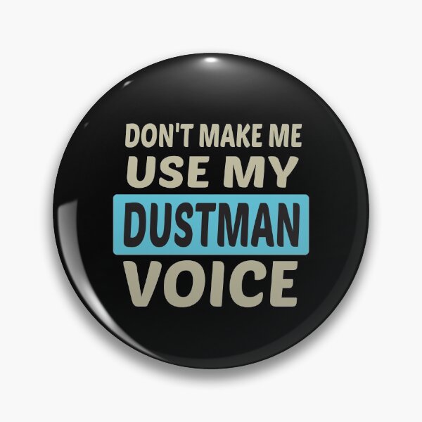 Item preview, Don't Make Me Use My Dustman Voice, Cute Funny Gift Idea For Dustmen  designed and sold by awesomedraw.