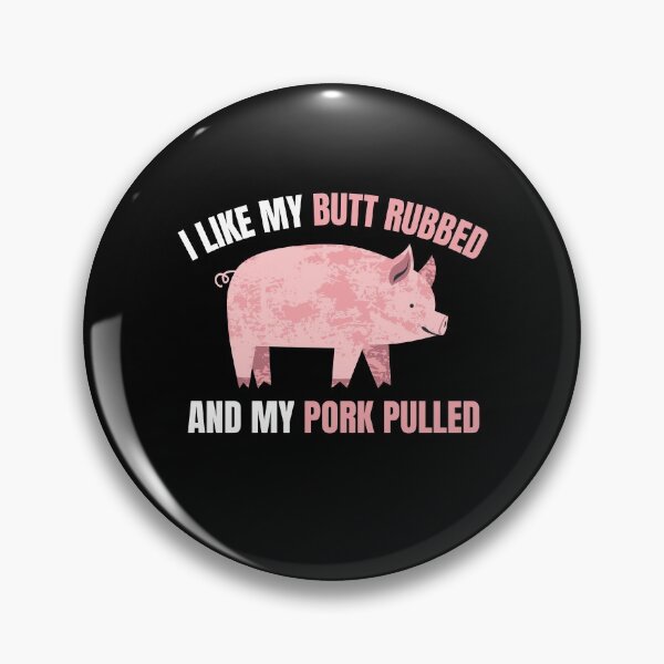 Item preview, I Like My Butt Rubbed And My Pork Pulled designed and sold by momsnpops.