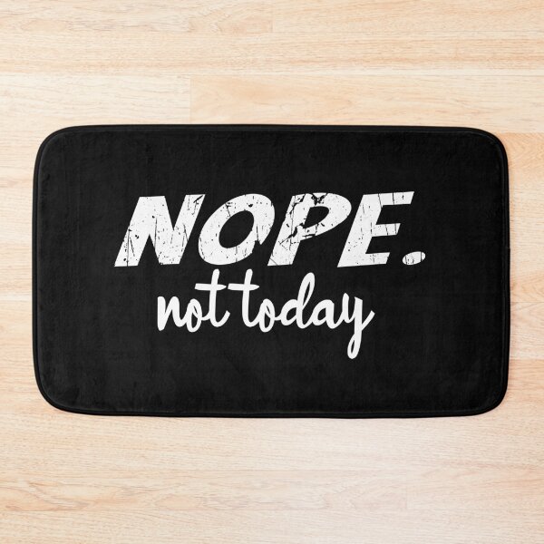 Item preview, nope not today designed and sold by ibrastore.