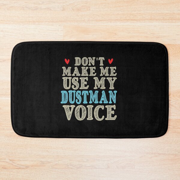 Item preview, Don't Make Me Use My Dustman Voice, Cute Funny Gift Idea For Dustmen  designed and sold by awesomedraw.