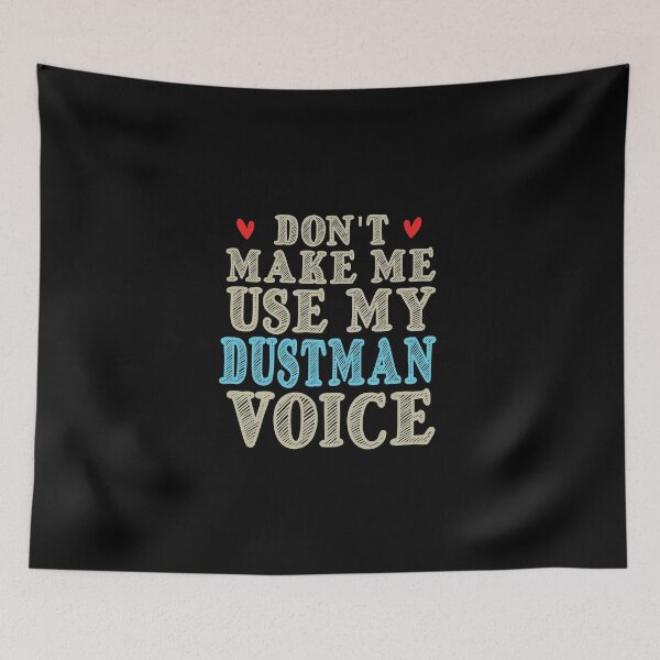 Item preview, Don't Make Me Use My Dustman Voice, Cute Funny Gift Idea For Dustmen  designed and sold by awesomedraw.
